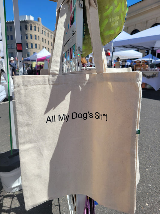 All My Dog's Sh*t tote