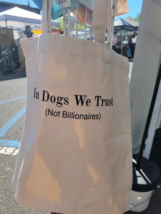 In Dogs We Trust tote